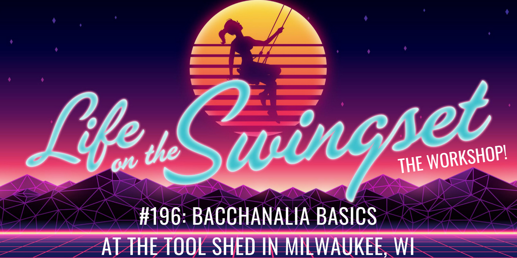 SS 196: Bacchanalia Basics at The Tool Shed in Milwaukee, WI