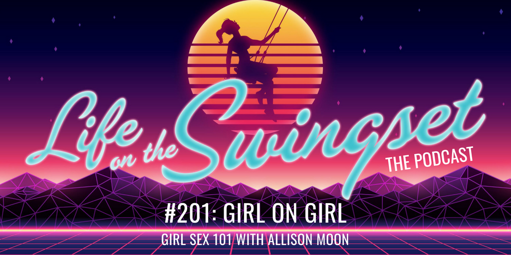 SS 201: Girl on Girl - Girl Sex 101 with Allison Moon