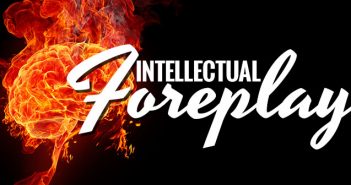 IF 001: Curiosity – Intellectual Foreplay Intellectual Foreplay
