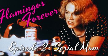 FF02 – Serial Mom – Flamingos Forever