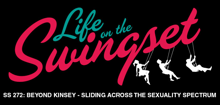 SS 272: Beyond Kinsey - Sliding Across the Sexuality Spectrum