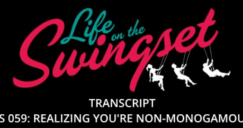 SS Transcripts: SS Zero / SS 59: Swinging for Beginners I – Realizing You’re Non-Monogamous