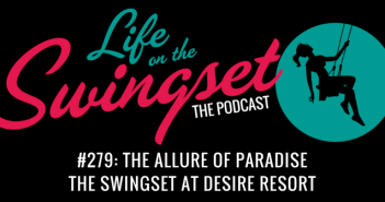 SS 279: The Allure of Paradise – The Swingset at Desire Resort
