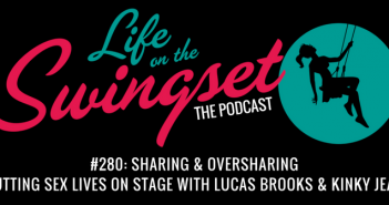 SS 280: Sharing & Oversharing: Putting Our Sex Lives on Stage with Lucas Brooks & Kinky Jean
