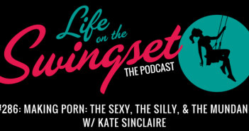 SS 286: Making Porn: The Sexy, the Silly, & The Mundane, with Kate Sinclaire
