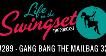 SS 289: Gang Bang the Mailbag 32 – “My Wife and I”