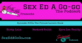 SEAGG 031: The Pillow Lovers Show – Sex Ed A Go-Go