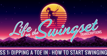 SS 1: Dipping a Toe In – How To Start Swinging – Transcript