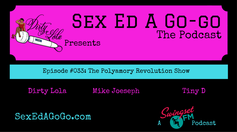 SEAGG 033: The Poly Revolution Show - Sex Ed A Go-Go