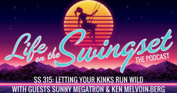 SS 315: Letting Your Kinks Run Wild with Sunny Megatron & Ken Melvoin-Berg