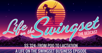 SS 324: From Poo to Lactation – A Swingset Business Episode
