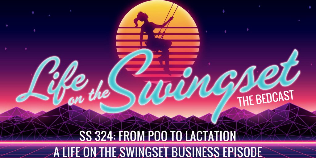 SS 324: From Poo to Lactation - A Swingset Business Episode