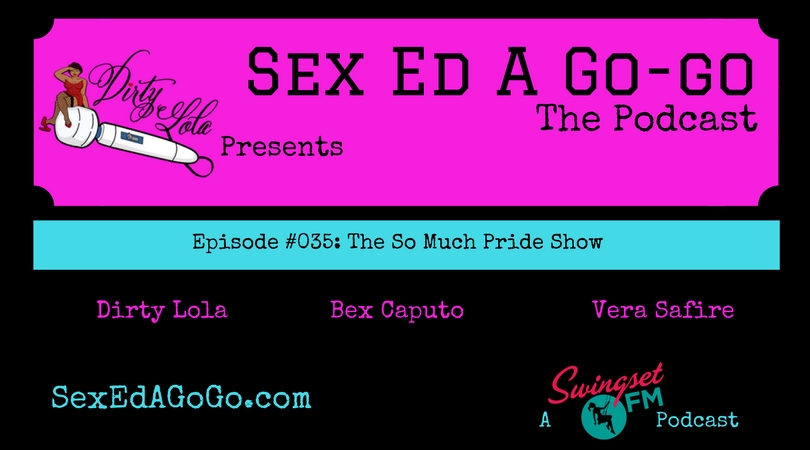 SEAGG 035: The So Much Pride Show – Sex Ed A. Go-Go