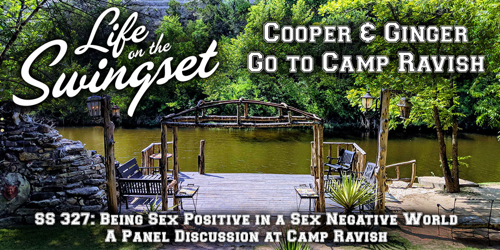 SS 327: Being Sex Positive in a Sex Negative World - A Panel Discussion at Camp Ravish