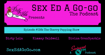 SEAGG 036: The Cherry Poppin Show – Sex Ed A Go-Go