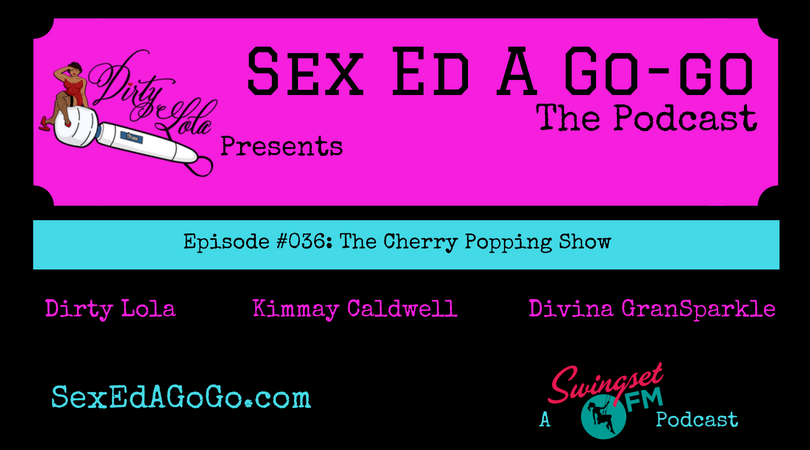 SEAGG 036: The Cherry Poppin Show - Sex Ed A Go-Go