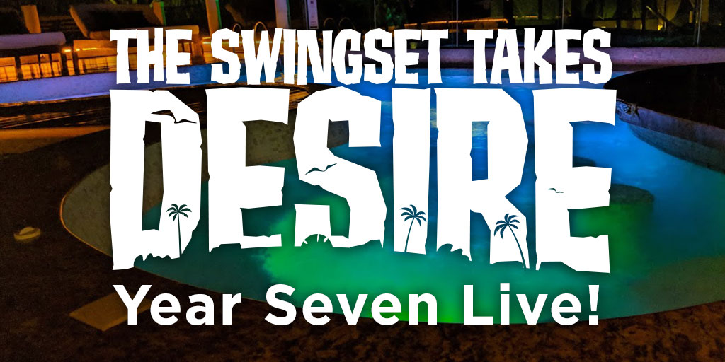 SS 336: The Swingset Takes Desire - Year Seven Live!