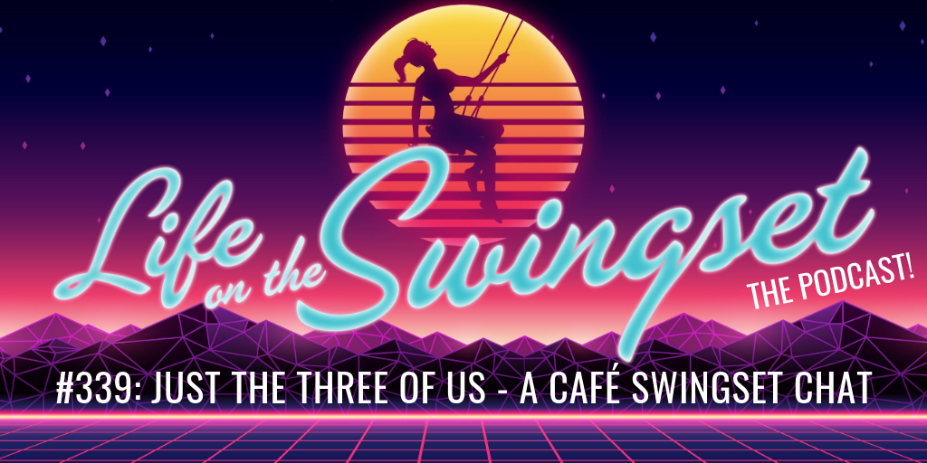 SS 339: Just the Three of Us - A Café Swingset Chat