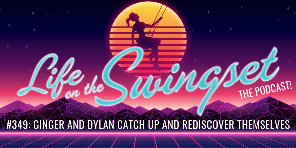 SS 349: Ginger and Dylan Catch Up and Rediscover Themselves
