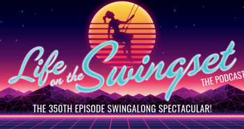THE 350TH EPISODE SWINGALONG SPECTACULAR!