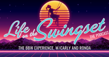 SS 355: The BBW Experience, w/Carly and Ronda