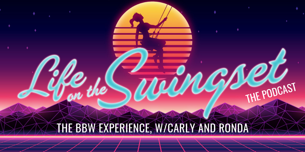 SS 355: The BBW Experience, w/Carly and Ronda