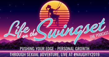 SS 358: Pushing Your Edge – Personal Growth Through Sexual Adventure, Live at #Naughty2019