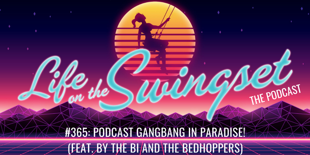 SS 365: Podcast Gangbang in Paradise! (feat. By the Bi and The Bedhoppers)