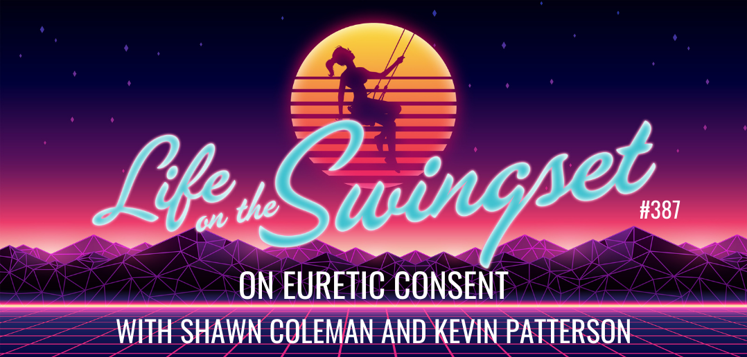 SS 387: Euretic Consent with Shawn Coleman and Kevin Patterson