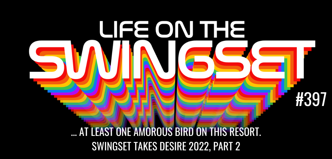 SS 397: ...and at least one amorous bird on this resort. - Swingset Takes Desire 2022, Part 2